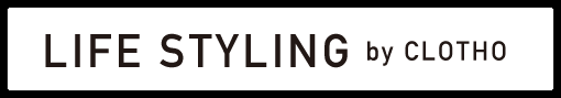 LIFE STYLING by CLOTHO